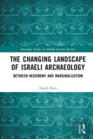 The Changing Landscape Of Israeli Archaeology