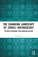 The Changing Landscape Of Israeli Archaeology