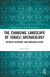 The Changing Landscape Of Israeli Archaeology