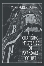 The Changing Mysteries Of Parkdale Court