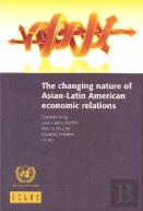 The Changing Nature Of Asian-Latin American Economic Relations