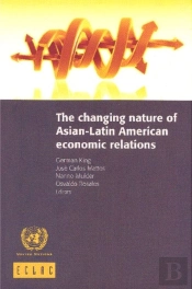 The Changing Nature Of Asian-Latin American Economic Relations