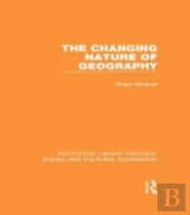 The Changing Nature Of Geography (Rle Social & Cultural Geography)