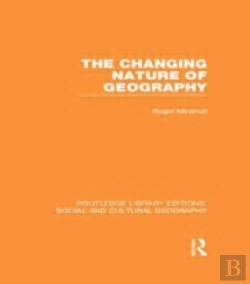 Bertrand.pt - The Changing Nature Of Geography (Rle Social & Cultural Geography)