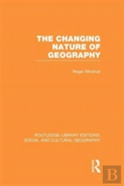 The Changing Nature Of Geography (Rle Social & Cultural Geography)