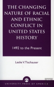The Changing Nature Of Racial And Ethnic Conflict In United States History