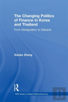 The Changing Politics Of Finance In Korea And Thailand