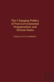 The Changing Politics Of Non-Governmental Organizations And African States