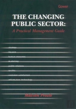Bertrand.pt - The Changing Public Sector: A Practical Management Guide