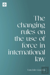 The Changing Rules On The Use Of Force In International Law