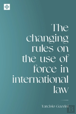 Bertrand.pt - The Changing Rules On The Use Of Force In International Law