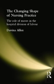 The Changing Shape Of Nursing Practice