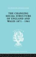 The Changing Social Structure Of England And Wales