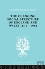The Changing Social Structure Of England And Wales