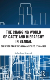 The Changing World Of Caste And Hierarchy In Bengal