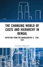The Changing World Of Caste And Hierarchy In Bengal