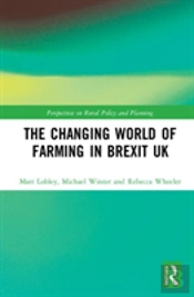 The Changing World Of Farming In Brexit Uk