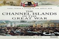 The Channel Islands In The Great War