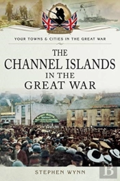 The Channel Islands In The Great War