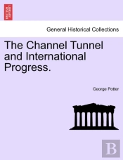 The Channel Tunnel And International Progress.