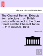 The Channel Tunnel. Extracts From A Lect