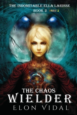 Bertrand.pt - The Chaos Wielder (The Indomitable Ella Larisse, Book 2- Part 2)