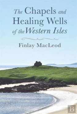 Bertrand.pt - The Chapels And Healings Wells Of The Western Isles