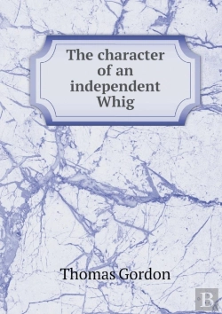 Bertrand.pt - The Character Of An Independent Whig