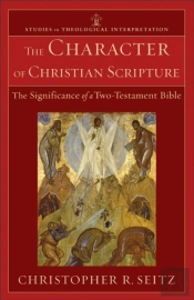 The Character Of Christian Scripture Â€“ The Significance Of A Twoâ€“Testament Bible