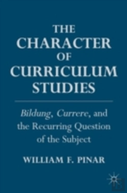 Bertrand.pt - The Character Of Curriculum Studies