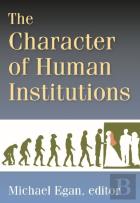 The Character Of Human Institutions