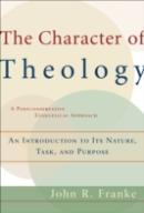 The Character Of Theology Â€“ An Introduction To Its Nature, Task, And Purpose