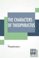 The Characters Of Theophrastus