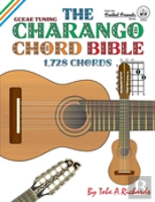 The Charango Chord Bible: Gceae Standard Tuning 1,728 Chords