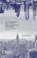 The Charismatic City And The Public Resurgence Of Religion