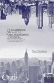 The Charismatic City And The Public Resurgence Of Religion
