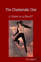 The Charismatic One - A Saint Or A Devil?