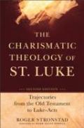 The Charismatic Theology Of St. Luke Â€“ Trajectories From The Old Testament To Lukeâ€“Acts