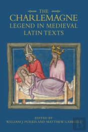 The Charlemagne Legend In Medieval Latin Texts