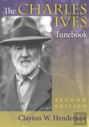 The Charles Ives Tunebook, Second Edition