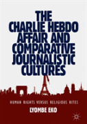The Charlie Hebdo Affair And Comparative Journalistic Cultures