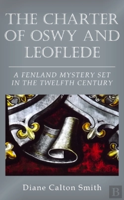 Bertrand.pt - The Charter Of Oswy And Leoflede - A Fenland Mystery Set In The Twelfth Century