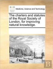 The Charters And Statutes Of The Royal S