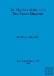 The Charters Of The Early West Saxon Kingdom
