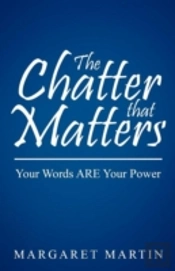 The Chatter That Matters: Your Words Are Your Power