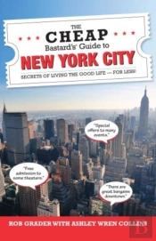 The Cheap Bastard'Sâ® Guide To New York City