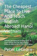 The Cheapest Place To Live And Teach English Abroad!       Hanoi Vietnam