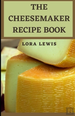 Bertrand.pt - The Cheesemaker Recipe Book