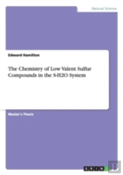 Bertrand.pt - The Chemistry Of Low Valent Sulfur Compounds In The S-H2o System