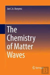 The Chemistry Of Matter Waves